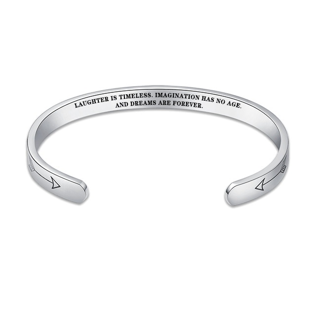 "Laughter is timeless. Imagination has no age. And dreams are forever." Bracelet