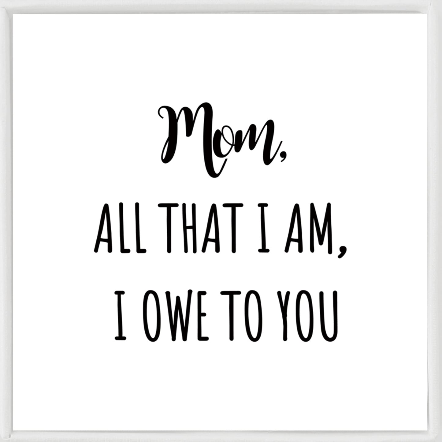 To My Mum, All That I Am I Owe To You Bracelet For Mom, Mother Gift For Valentine's, Birthday, Anniversary
