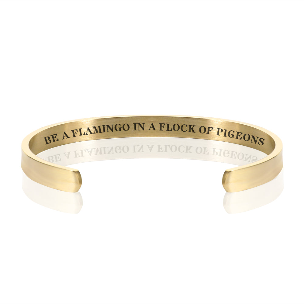 BE A FLAMINGO IN A FLOCK OF PIGEONS BRACELET BANGLE-Gold